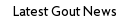 Latest Gout News