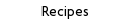 Recipes