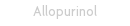 Allopurinol