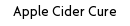 Apple Cider Cure