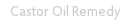 Castor Oil Remedy