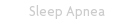  Sleep Apnea
