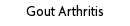 Gout Arthritis