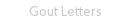 Gout Letters