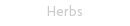 Herbs